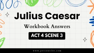 ICSE Julius Caesar Workbook answer : Act 4 Scene 3