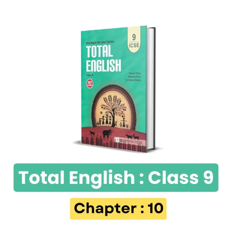 ICSE Total English Class 9 Solution : Chapter 10