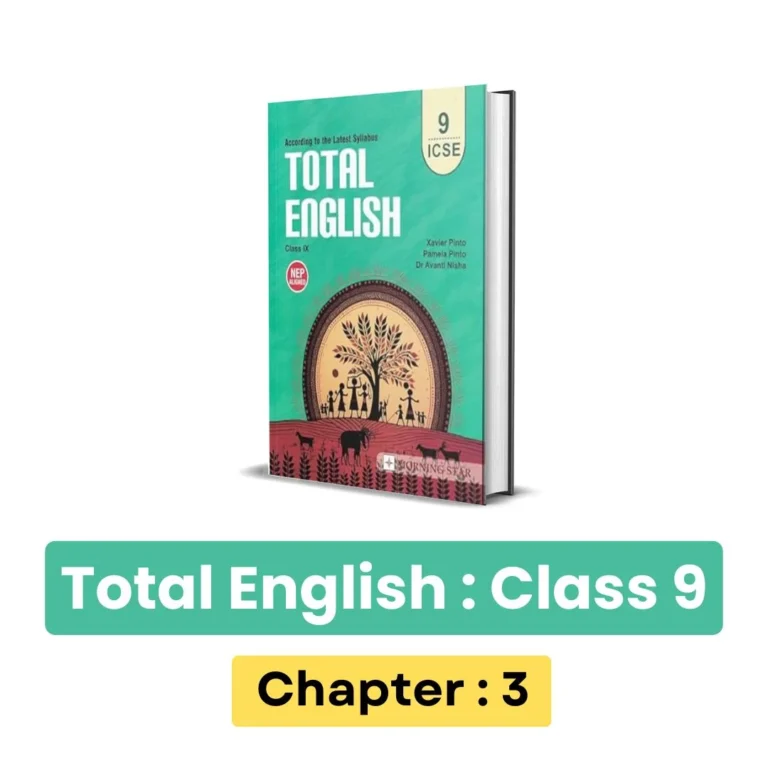 ICSE Total English Class 9 Solution : Chapter 3