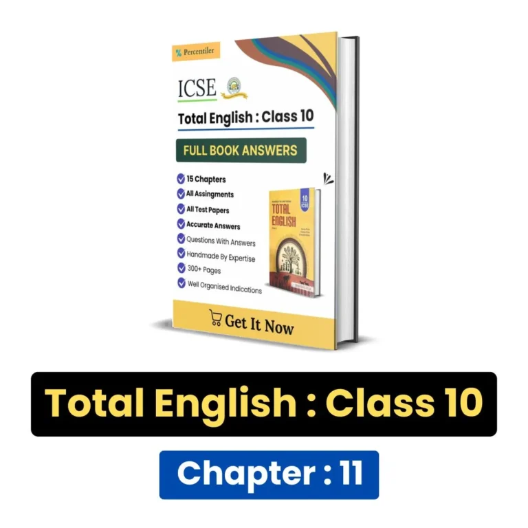 ICSE Total English Class 10 Solution : Chapter 11