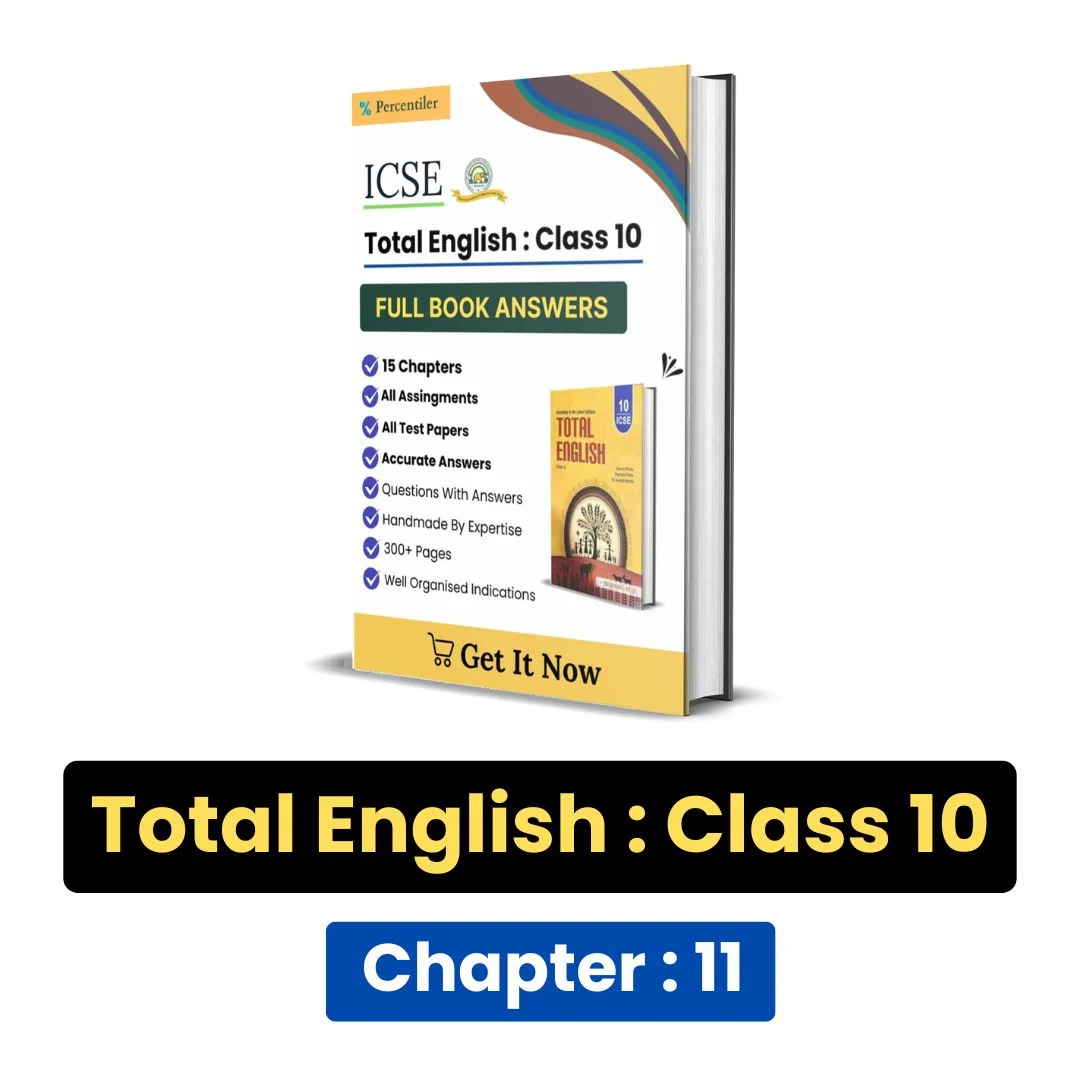 ICSE Total English Class 10 Solution : Chapter 11