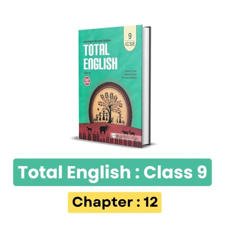 ICSE Total English Class 9 Solution : Chapter 12