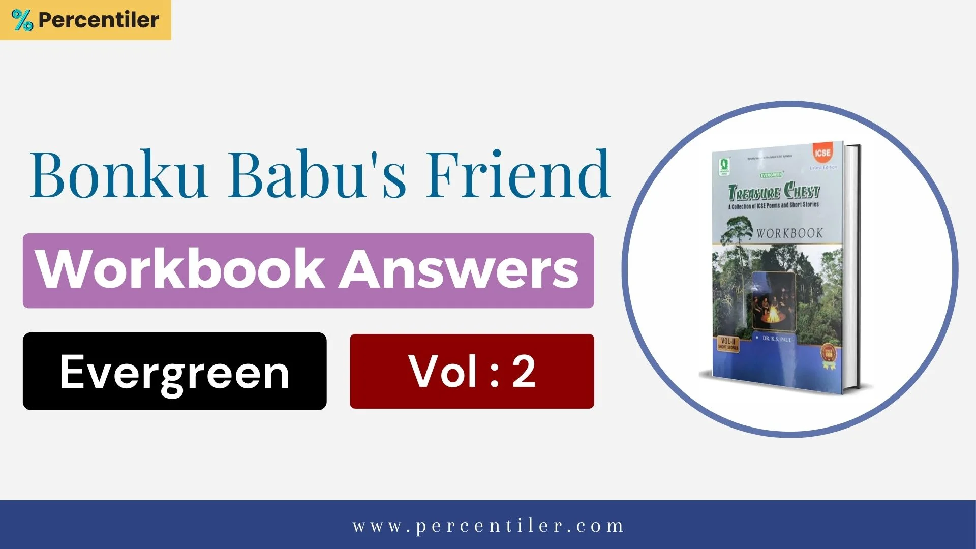 Bonku Babu's Friend Workbook Ans : ICSE Treasure Chest (Evergreen)