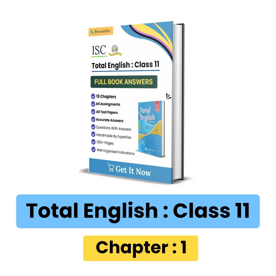 ISC Total English Class 11 Solution : Chapter 1