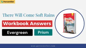 There Will Come Soft Rains Workbook Answers: ISC Prism (Evergreen)